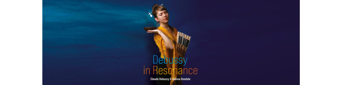 Debussy in Resonance, Joanna Goodale